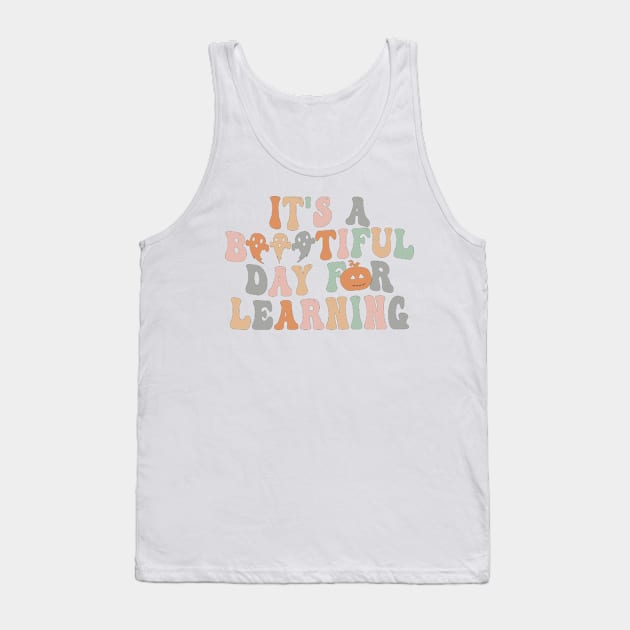 It's A Beautiful Day For Learning Groovy Halloween Teacher T-Shirt Tank Top by drag is art